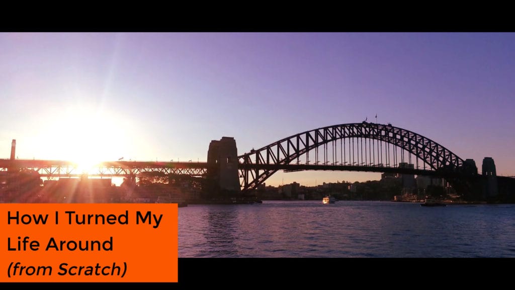 How I Turned My Life Around from Scratch