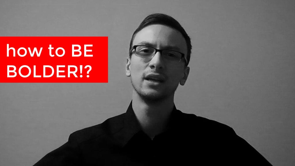 How to Be Bolder in 5 Simple Steps
