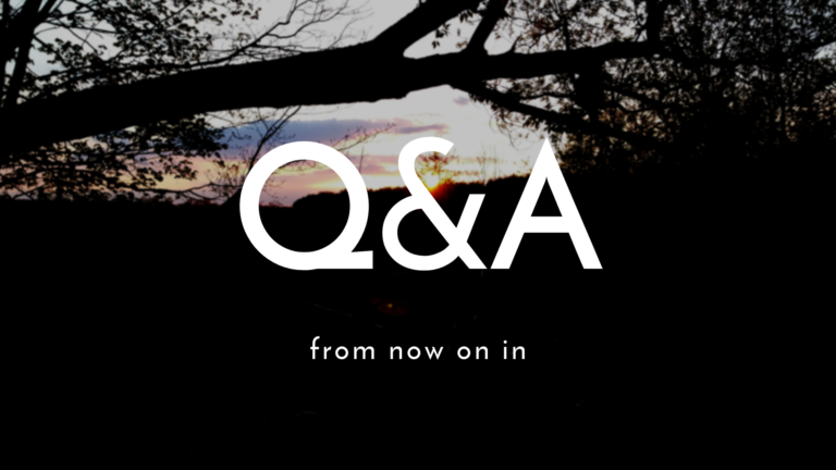 Q&A FROM NOW ON IN